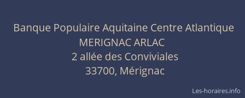 Banque Populaire Aquitaine Centre Atlantique MERIGNAC ARLAC