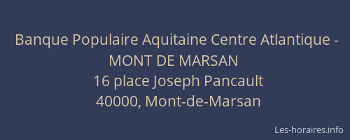 Banque Populaire Aquitaine Centre Atlantique - MONT DE MARSAN