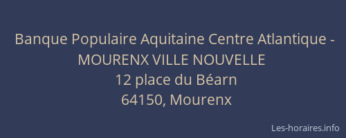 Banque Populaire Aquitaine Centre Atlantique - MOURENX VILLE NOUVELLE