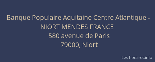 Banque Populaire Aquitaine Centre Atlantique - NIORT MENDES FRANCE