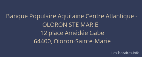 Banque Populaire Aquitaine Centre Atlantique - OLORON STE MARIE