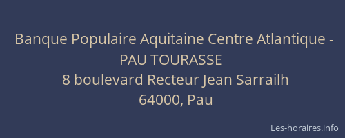 Banque Populaire Aquitaine Centre Atlantique - PAU TOURASSE