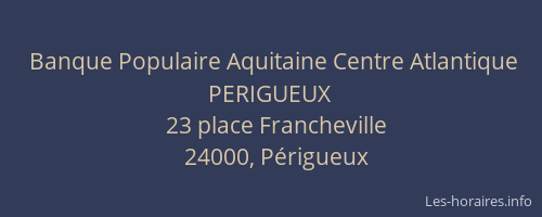 Banque Populaire Aquitaine Centre Atlantique PERIGUEUX