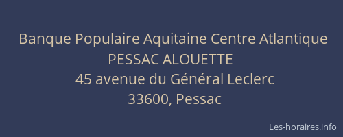 Banque Populaire Aquitaine Centre Atlantique PESSAC ALOUETTE