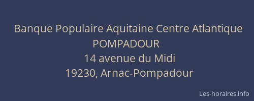 Banque Populaire Aquitaine Centre Atlantique POMPADOUR