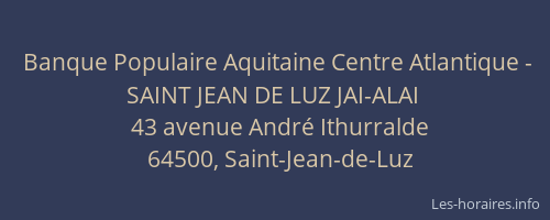 Banque Populaire Aquitaine Centre Atlantique - SAINT JEAN DE LUZ JAI-ALAI