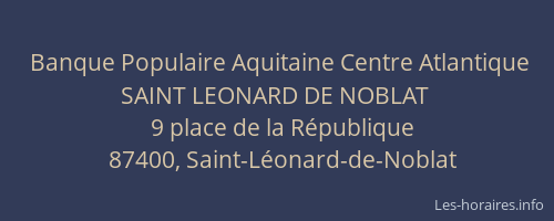Banque Populaire Aquitaine Centre Atlantique SAINT LEONARD DE NOBLAT