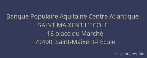 Banque Populaire Aquitaine Centre Atlantique - SAINT MAIXENT L'ECOLE