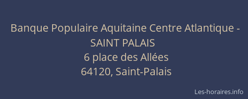 Banque Populaire Aquitaine Centre Atlantique - SAINT PALAIS