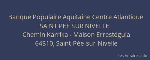 Banque Populaire Aquitaine Centre Atlantique SAINT PEE SUR NIVELLE