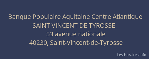 Banque Populaire Aquitaine Centre Atlantique SAINT VINCENT DE TYROSSE