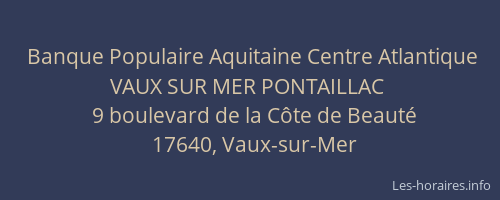 Banque Populaire Aquitaine Centre Atlantique VAUX SUR MER PONTAILLAC