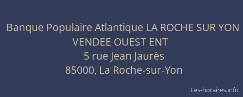 Banque Populaire Atlantique LA ROCHE SUR YON VENDEE OUEST ENT