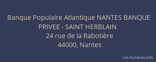 Banque Populaire Atlantique NANTES BANQUE PRIVEE - SAINT HERBLAIN