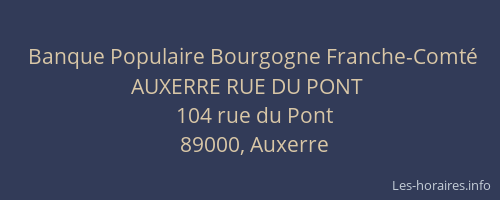 Banque Populaire Bourgogne Franche-Comté AUXERRE RUE DU PONT