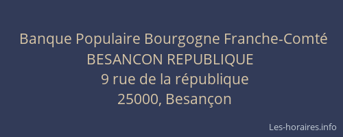 Banque Populaire Bourgogne Franche-Comté BESANCON REPUBLIQUE