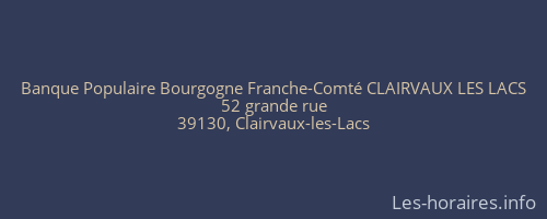Banque Populaire Bourgogne Franche-Comté CLAIRVAUX LES LACS