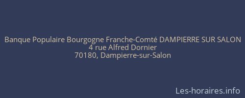 Banque Populaire Bourgogne Franche-Comté DAMPIERRE SUR SALON