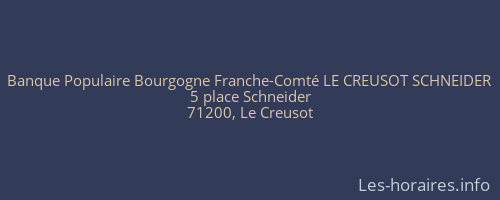 Banque Populaire Bourgogne Franche-Comté LE CREUSOT SCHNEIDER