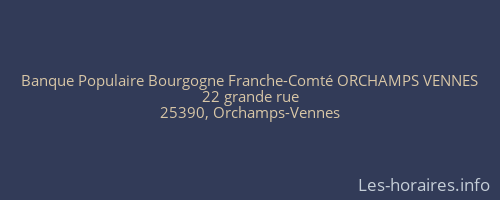 Banque Populaire Bourgogne Franche-Comté ORCHAMPS VENNES