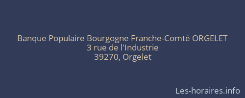 Banque Populaire Bourgogne Franche-Comté ORGELET