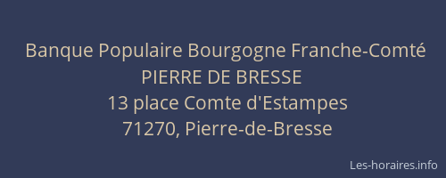 Banque Populaire Bourgogne Franche-Comté PIERRE DE BRESSE