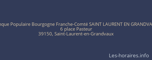 Banque Populaire Bourgogne Franche-Comté SAINT LAURENT EN GRANDVAUX