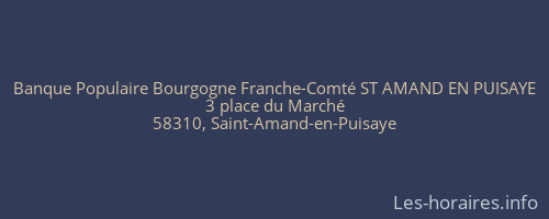 Banque Populaire Bourgogne Franche-Comté ST AMAND EN PUISAYE
