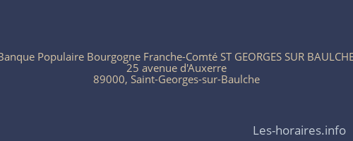Banque Populaire Bourgogne Franche-Comté ST GEORGES SUR BAULCHE