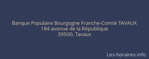 Banque Populaire Bourgogne Franche-Comté TAVAUX