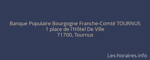 Banque Populaire Bourgogne Franche-Comté TOURNUS
