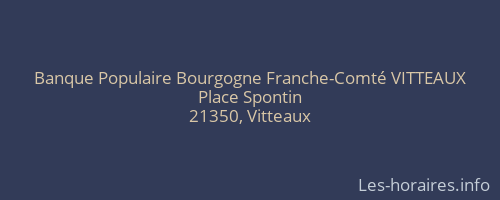 Banque Populaire Bourgogne Franche-Comté VITTEAUX