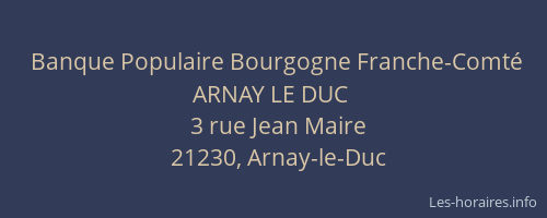 Banque Populaire Bourgogne Franche-Comté ARNAY LE DUC