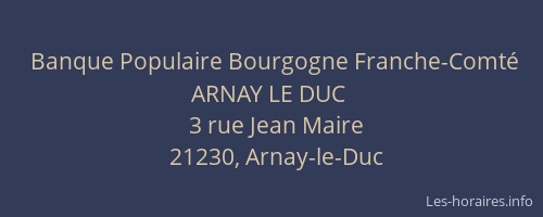 Banque Populaire Bourgogne Franche-Comt&eacute; ARNAY LE DUC