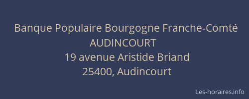 Banque Populaire Bourgogne Franche-Comt&eacute; AUDINCOURT