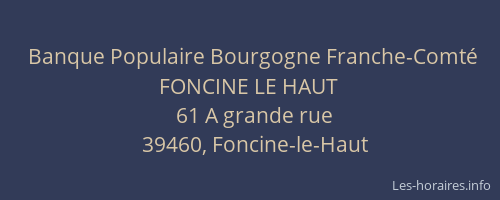 Banque Populaire Bourgogne Franche-Comt&eacute; FONCINE LE HAUT