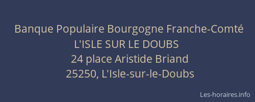Banque Populaire Bourgogne Franche-Comt&eacute; L'ISLE SUR LE DOUBS