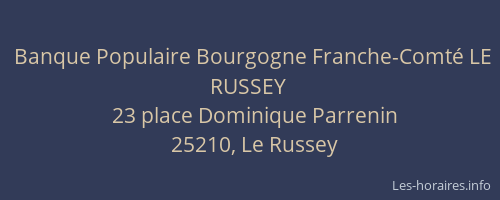 Banque Populaire Bourgogne Franche-Comt&eacute; LE RUSSEY