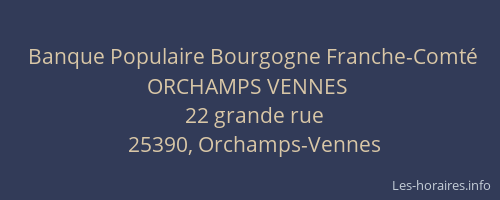 Banque Populaire Bourgogne Franche-Comt&eacute; ORCHAMPS VENNES