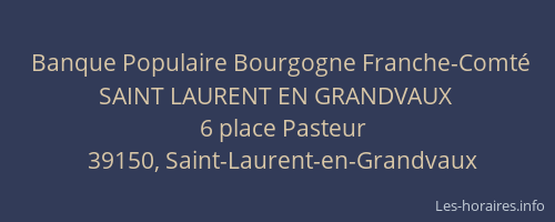 Banque Populaire Bourgogne Franche-Comté SAINT LAURENT EN GRANDVAUX