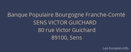 Banque Populaire Bourgogne Franche-Comt&eacute; SENS VICTOR GUICHARD