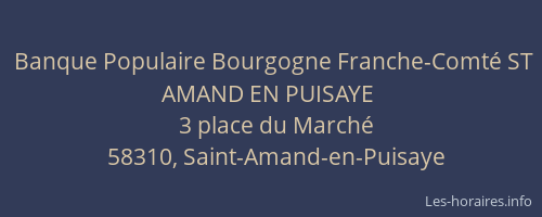 Banque Populaire Bourgogne Franche-Comté ST AMAND EN PUISAYE