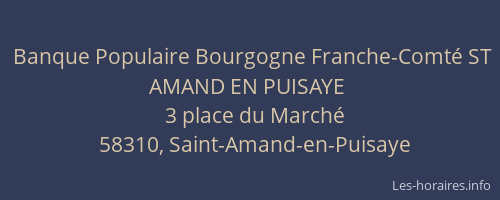 Banque Populaire Bourgogne Franche-Comt&eacute; ST AMAND EN PUISAYE