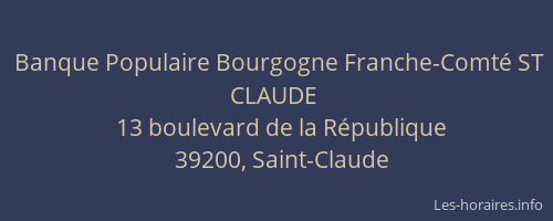 Banque Populaire Bourgogne Franche-Comt&eacute; ST CLAUDE