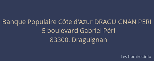 Banque Populaire Côte d'Azur DRAGUIGNAN PERI