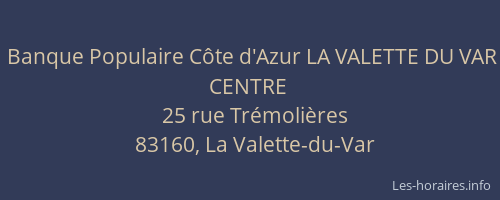 Banque Populaire Côte d'Azur LA VALETTE DU VAR CENTRE