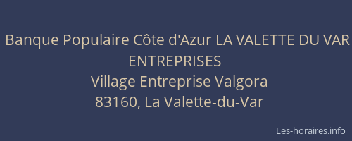Banque Populaire Côte d'Azur LA VALETTE DU VAR ENTREPRISES
