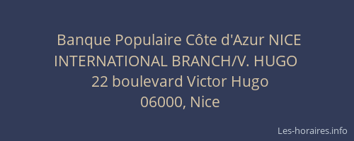 Banque Populaire Côte d'Azur NICE INTERNATIONAL BRANCH/V. HUGO