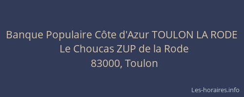 Banque Populaire Côte d'Azur TOULON LA RODE