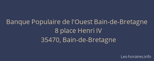 Banque Populaire de l'Ouest Bain-de-Bretagne